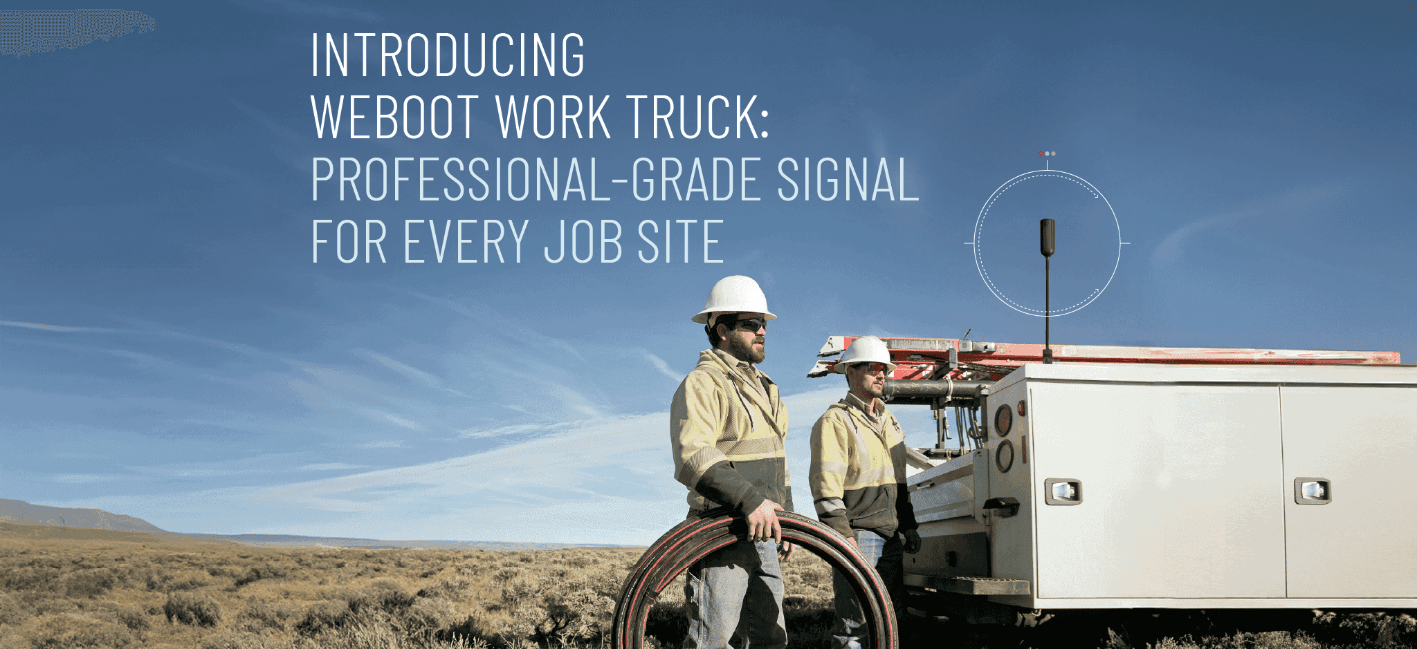 Introducing weBoost Work Truck: Professional-Grade Signal For Every Job Site.